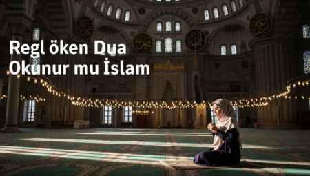 Regl İken Dua Okunur mu? İslam’da 3 Önemli Bilgi